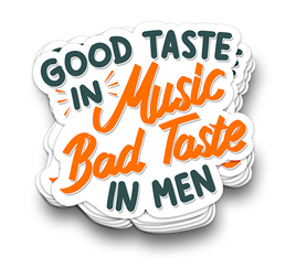 Good Taste In Music - Funny Tumbler Stickers