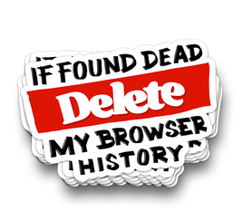 If Found Dead - Funny Tumbler Stickers