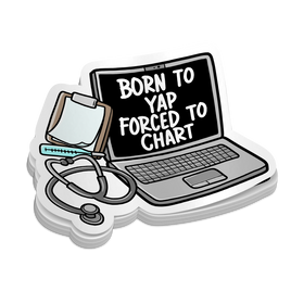 Born to Yap | Funny Nursing Stickers