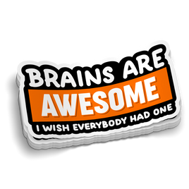 Brains Are Awesome- Funny Tumbler Stickers