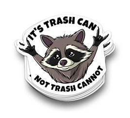 Its Trash Can, not Cannot - Funny Tumbler Stickers