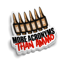 More Acronyms Than Ammo | Funny Military Stickers