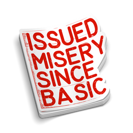 Issued Misery | Funny Military Stickers
