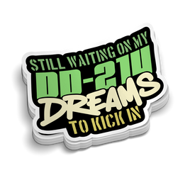 Waiting On My DD214 Dreams | Funny Military Stickers