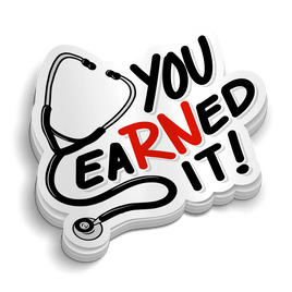 You Earned It | RN Nursing Stickers