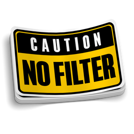Caution: No Filter Sticker
