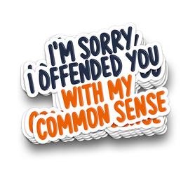 Sorry I Offended You | Sarcastic Tumbler Stickers