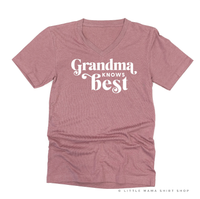 "______ Knows Best" - (Choose Your Grandma Name) - Unisex Tee