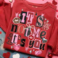 It's not me it's you - Valentines Shirt & Crewneck