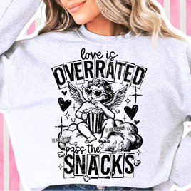 Love is Overrated Pass the Snacks - Valentines Shirt & Crewneck