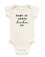 Home is Where Dada is Organic Baby Bodysuit
