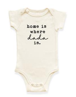 Home is Where Dada is Organic Baby Bodysuit