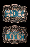 Somebody and Somebody's Problem Buckle Western Design Tri-Layer Acrylic Hat Patch Set