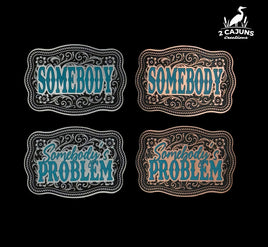 Somebody and Somebody's Problem Buckle Western Design Tri-Layer Acrylic Hat Patch Set