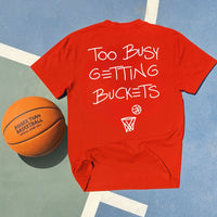 Too Busy Getting Buckets - T-Shirt - Red
