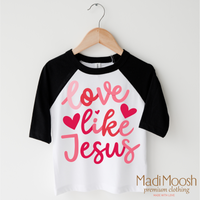 Love Like Jesus Valentine's Day Shirt - Christian Valentine's Tee