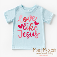 Love Like Jesus Valentine's Day Shirt - Christian Valentine's Tee