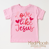 Love Like Jesus Valentine's Day Shirt - Christian Valentine's Tee
