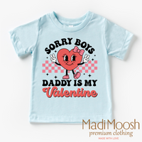 Sorry Boys Daddy Is My Valentine Valentine's Day Shirt -  Valentine's Tee