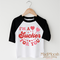 I'm A Sucker For You Valentine's Day Shirt -  Valentine's Tee