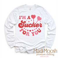 I'm A Sucker For You Valentine's Day Shirt -  Valentine's Tee