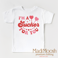 I'm A Sucker For You Valentine's Day Shirt -  Valentine's Tee