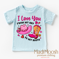 I Love You From My Hat To My Boots Valentine's Day Shirt - Western Valentine's Tee