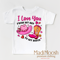 I Love You From My Hat To My Boots Valentine's Day Shirt - Western Valentine's Tee