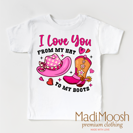 I Love You From My Hat To My Boots Valentine's Day Shirt - Western Valentine's Tee