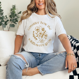 Consider Where The Wildflowers Grow T-Shirt