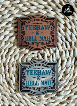 I Got Two Modes YeeHaw and HellNah Acrylic Laser Engraved Hat Patch