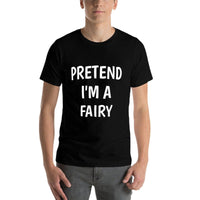 Pretend Im A Fairy Costume Lazy Funny Halloween Party  Stretchy T-Shirt