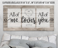 All Of Me Loves All Of You - Canvas