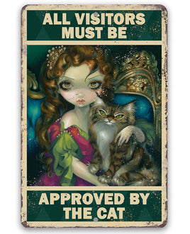 All Visitors Must Be Approved By The Cat - Metal Sign