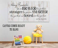 Always Remember You Are Braver - Canvas
