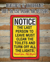 Notice, The Last Person To Leave Must Clean - Metal Sign
