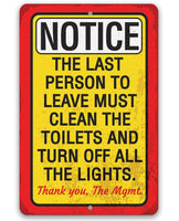 Notice, The Last Person To Leave Must Clean - Metal Sign