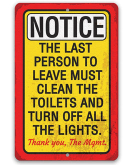 Notice, The Last Person To Leave Must Clean - Metal Sign