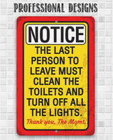 Notice, The Last Person To Leave Must Clean - Metal Sign