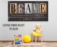 Be Brave Be Strong - Canvas