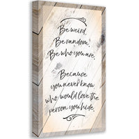 Be Weird Be Random - Canvas