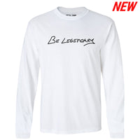 Be Legendary - Long Sleeve - White
