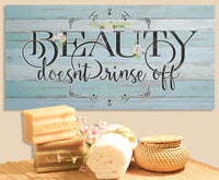 Beauty Doesn't Rinse - Canvas