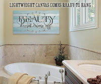 Beauty Doesn't Rinse - Canvas