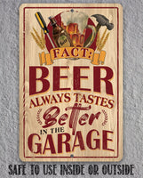 Beer Always Tastes Better in the Garage - Metal Sign