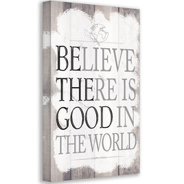 Believe There Is Good - Canvas