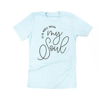 It Is Well With My Soul - Unisex Tee