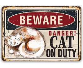 Beware, Danger! Cat on Duty - Metal Sign