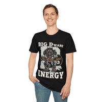 Big D (Dwarf) Energy T-Shirt - Funny Fantasy Dwarf Tee