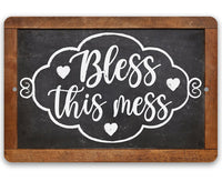 Bless This Mess - Metal Sign